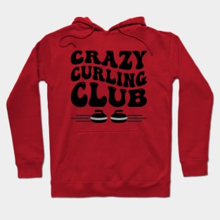 Crazy Curling Club for Those That Love Curling Hoodie